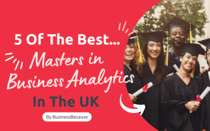 These are the best Masters in Business Analytics UK business schools have to offer 