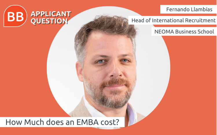 Fernando Llambías of NEOMA Business School walks you through the cost of an Executive MBA