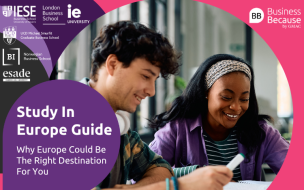 Find out why Europe could be the right destination for you to attend business school