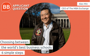 For Alex Min, there are six important steps to selecting one of the world's best business schools